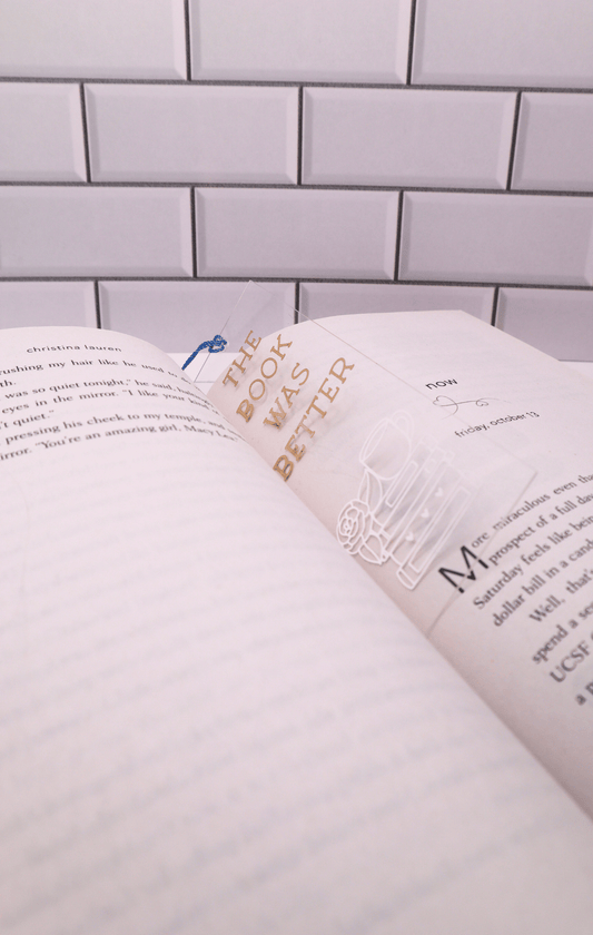 Book Was Better Acrylic Bookmark