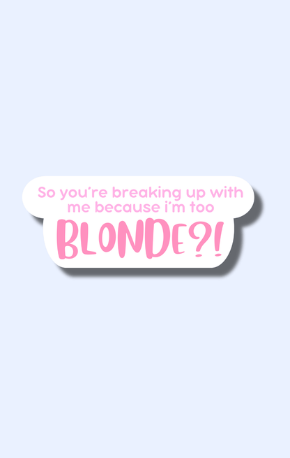 Too Blonde? Sticker