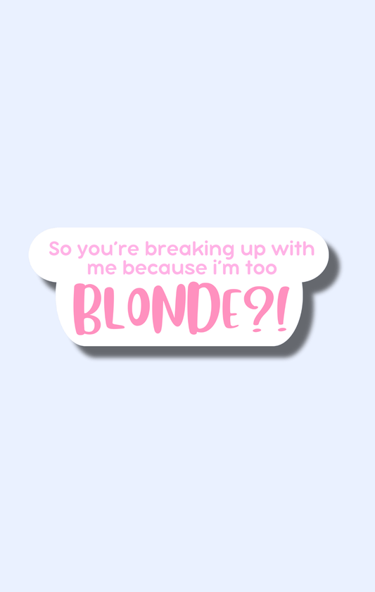 Too Blonde? Sticker