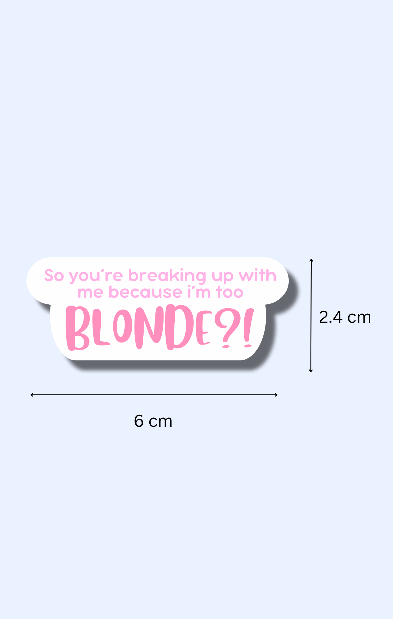 Too Blonde? Sticker