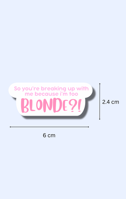 Too Blonde? Sticker