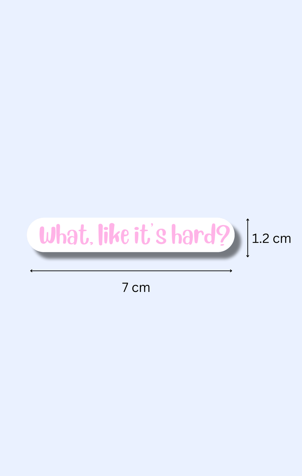 Like it's hard? Sticker